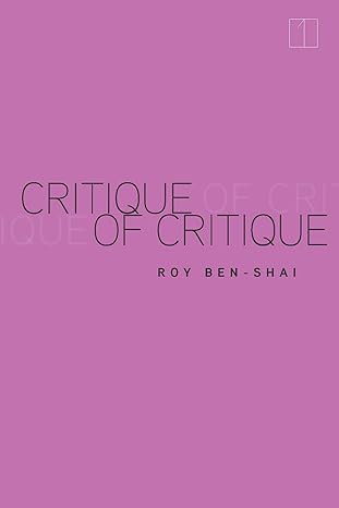 critique of critique 1st edition roy ben-shai 1503633829, 978-1503633827