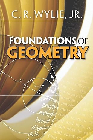 foundations of geometry dover edition c. r. wylie jr. 0486472140, 978-0486472140