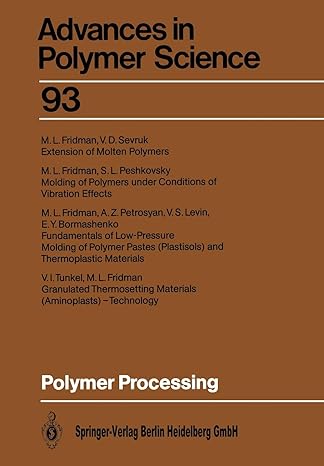 polymer processing 1st edition michael l. fridman ,eduard yu. bormashenko ,vladimir s. levin ,sergey l.