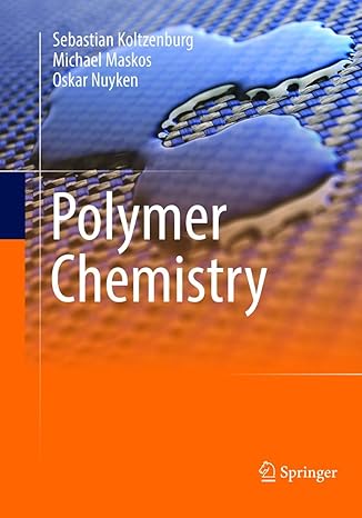 polymer chemistry 1st edition sebastian koltzenburg ,michael maskos ,oskar nuyken ,karl hughes ,rolf mulhaupt