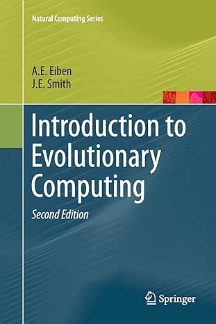 introduction to evolutionary computing 1st edition a.e. eiben ,j.e. smith 3662499851, 978-3662499856