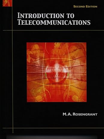 introduction to telecommunications 2nd edition martha rosengrant 0131126156, 978-0131126152