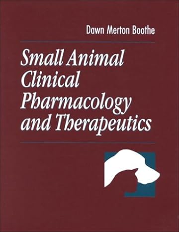 small animal clinical pharmacology and therapeutics 1st edition dawn merton boothe dvm ms phd dacvim dacvcp