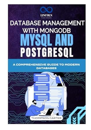 database management with mongodb mysql and postgresql a comprehensive guide to modern databases 1st edition