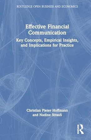 effective financial communication 1st edition christian pieter hoffmann ,nadine strauss 1032222581,