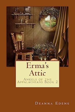 ermas attic angels of the appalachians book 2 1st edition deanna edens 1532852908, 978-1532852909