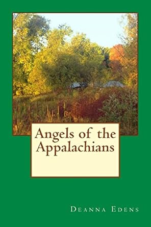 angels of the appalachians 1st edition deanna edens 1532857683, 978-1532857683