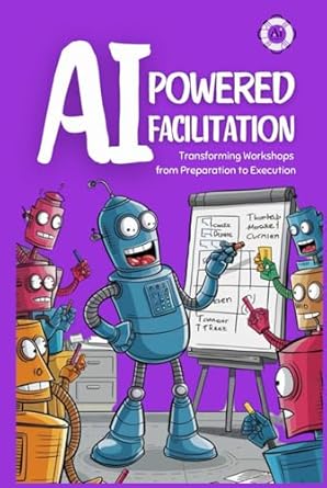 ai powered facilitation transforming workshops from preparation to execution 1st edition natalia gulchevskaya