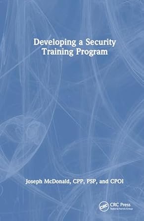 developing a security training program 1st edition joseph mcdonald 1032274042, 978-1032274041