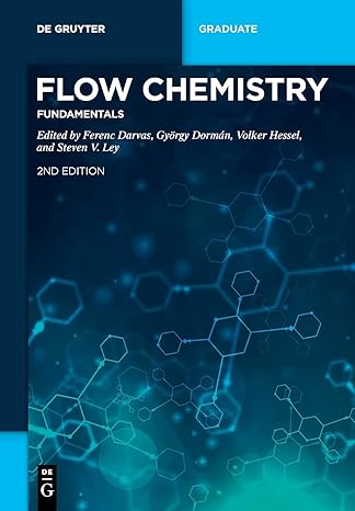 flow chemistry fundamentals 2nd 2nd. rev. and exten. edition ferenc darvas ,gyorgy dorman ,steven v ley