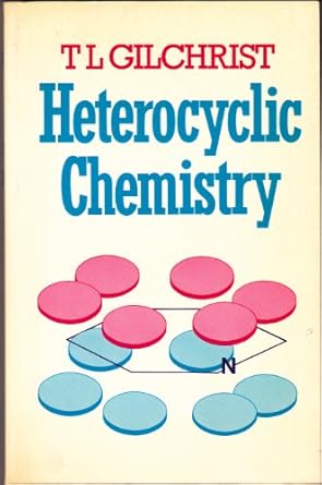 heterocyclic chemistry 1st edition t l gilchrist 0273022377, 978-0273022374