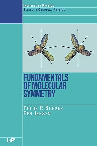 fundamentals of molecular symmetry 1st edition philip r bunker ,per jensen 0750309415, 978-0750309417