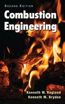 combustion engineering 1st edition kenneth m bryden kenneth w ragland 1420092502, 978-1420092509