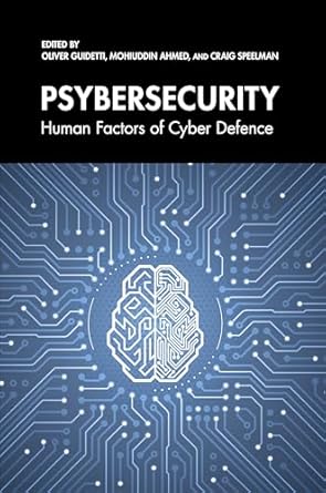 psybersecurity human factors of cyber defence 1st edition oliver guidetti ,mohiuddin ahmed ,craig speelman