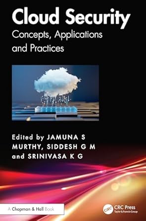 cloud security concepts applications and practices 1st edition jamuna s murthy ,siddesh g m ,srinivasa k g