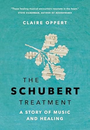 the schubert treatment a story of music and healing 1st edition claire oppert ,katia grubisic 1778400809,