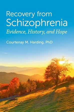 recovery from schizophrenia evidence history and hope 1st edition courtenay m harding 0195380096,