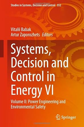 systems decision and control in energy vi volume ii power engineering and environmental safety 2024th edition