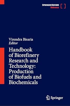 handbook of biorefinery research and technology production of biofuels and biochemicals 2024th edition