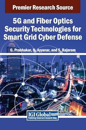 5g and fiber optics security technologies for smart grid cyber defense 1st edition g prabhakar ,n ayyanar ,s