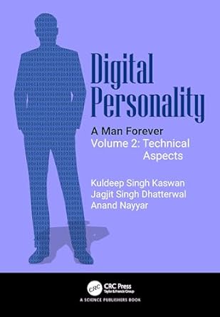 digital personality a man forever volume 2 technical aspects 1st edition kuldeep singh kaswan ,jagjit singh