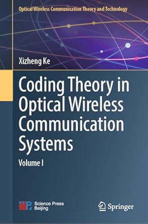 coding theory in optical wireless communication systems volume i 2024th edition xizheng ke 9811998361,