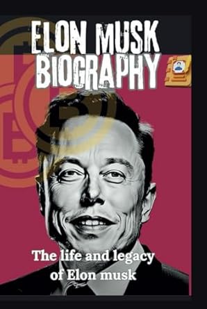 elon musk biography the life and legacy of elon musk 1st edition west stone b0dfy9sdt7, 979-8337950600