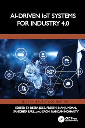 ai driven iot systems for industry 4 0 1st edition deepa jose ,preethi nanjundan ,sanchita paul ,sachi nandan
