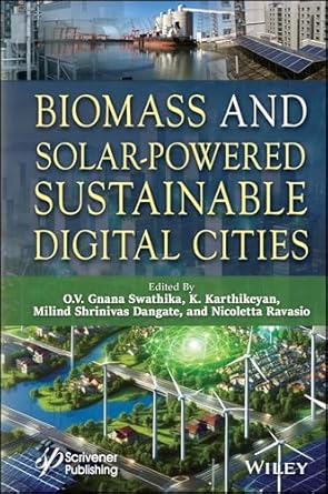 biomass and solar powered sustainable digital cities 1st edition o v gnana swathika ,k karthikeyan ,milind
