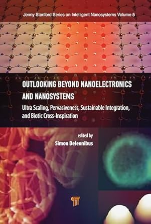 outlooking beyond nanoelectronics and nanosystems ultra scaling pervasiveness sustainable integration and