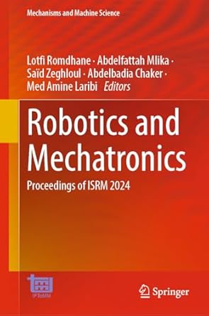 robotics and mechatronics proceedings of isrm 2024 2024th edition lotfi romdhane ,abdelfattah mlika ,said