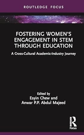 fostering womens engagement in stem through education 1st edition anwar p p abdul majeed ,esyin chew