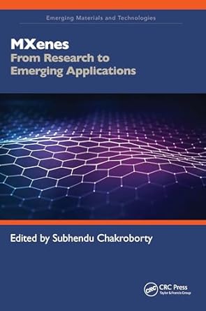mxenes from research to emerging applications 1st edition subhendu chakroborty 1032415584, 978-1032415581