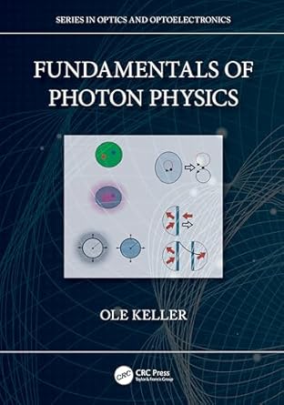 fundamentals of photon physics 1st edition ole keller 0367457261, 978-0367457266