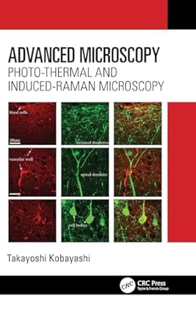 advanced microscopy photo thermal and induced raman microscopy 1st edition takayoshi kobayashi 1032758856,