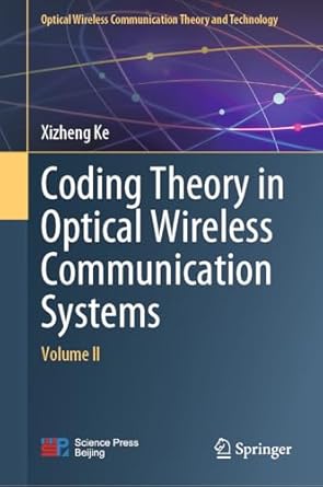 coding theory in optical wireless communication systems volume ii 2024th edition xizheng ke 9819723817,