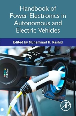 handbook of power electronics in autonomous and electric vehicles 1st edition muhammad h rashid 0323995454,