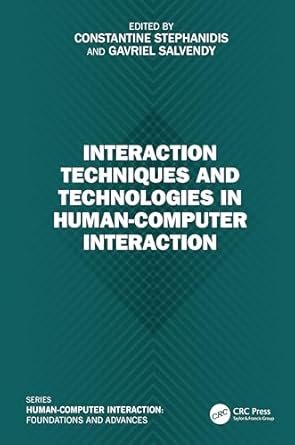 interaction techniques and technologies in human computer interaction 1st edition constantine stephanidis
