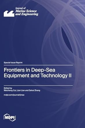 frontiers in deep sea equipment and technology ii 1st edition weicheng cui ,lian lian ,dahai zhang