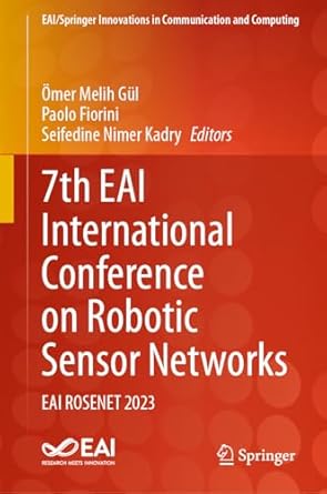 7th eai international conference on robotic sensor networks eai rosenet 2023 2024th edition omer melih gul