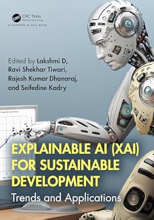 explainable ai for sustainable development 1st edition lakshmi d ,ravi shekhar tiwari ,rajesh kumar dhanaraj