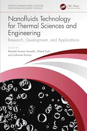 nanofluids technology for thermal sciences and engineering 1st edition mukesh kumar awasthi ,nitesh dutt