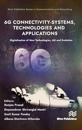 6g connectivity systems technologies and applications digitalization of new technologies 6g and evolutio 1st