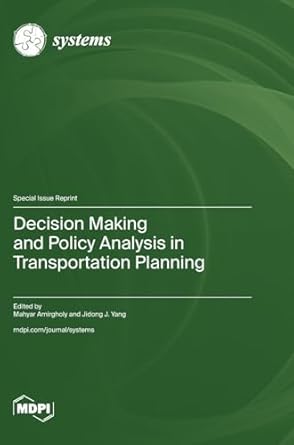 decision making and policy analysis in transportation planning 1st edition mahyar amirgholy ,jidong j yang