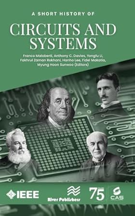 a short history of circuits and systems 1st edition franco maloberti ,anthony c davies ,yongfu li ,fidel