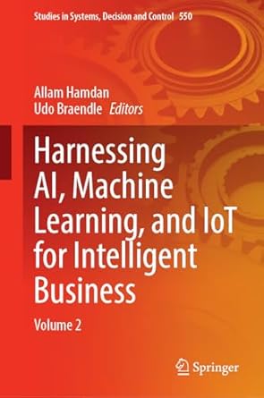 harnessing ai machine learning and iot for intelligent business volume 2 2024th edition allam hamdan ,udo