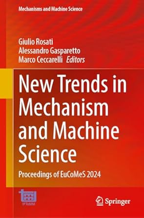 new trends in mechanism and machine science proceedings of eucomes 2024 1st edition giulio rosati ,alessandro