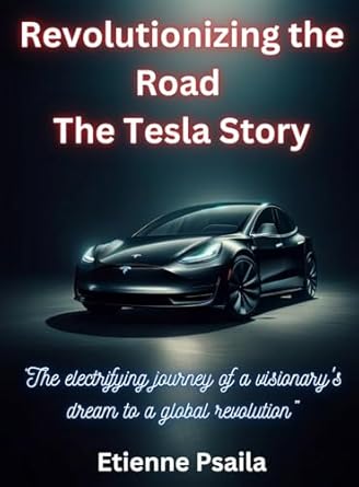 revolutionizing the road the tesla story 1st edition etienne psaila 991862518x, 978-9918625185