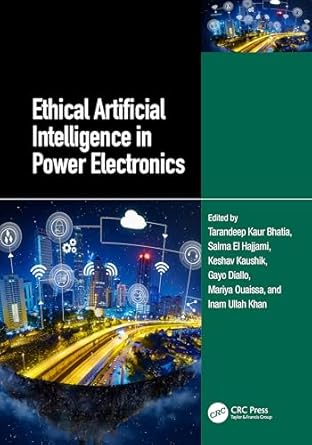 ethical artificial intelligence in power electronics 1st edition tarandeep kaur bhatia ,salma el hajjami