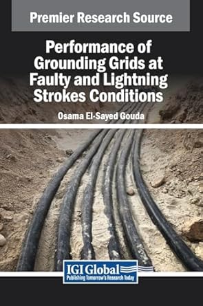 performance of grounding grids at faulty and lightning strokes conditions 1st edition osama el sayed gouda